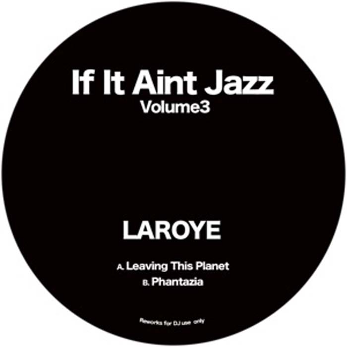 Laroye - If It Ain’T Jazz Volume 3 : 12inch