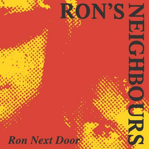 Ron's Neighbours - Ron Next Door : 7inch
