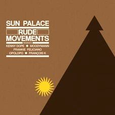 Sun Palace - Rude Movements Remixes : 2x12inch