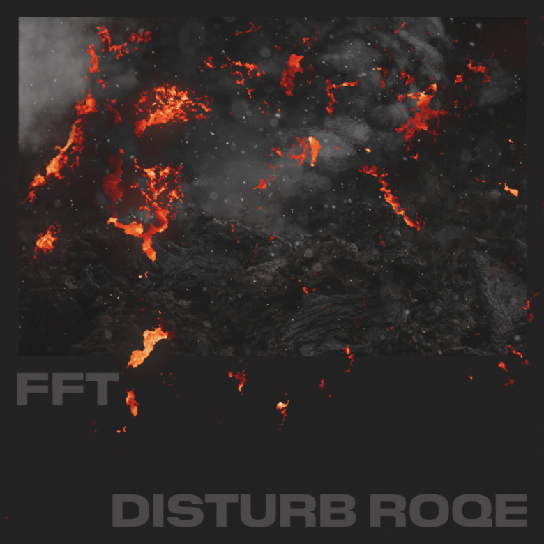 Fft - Disturb Roqe