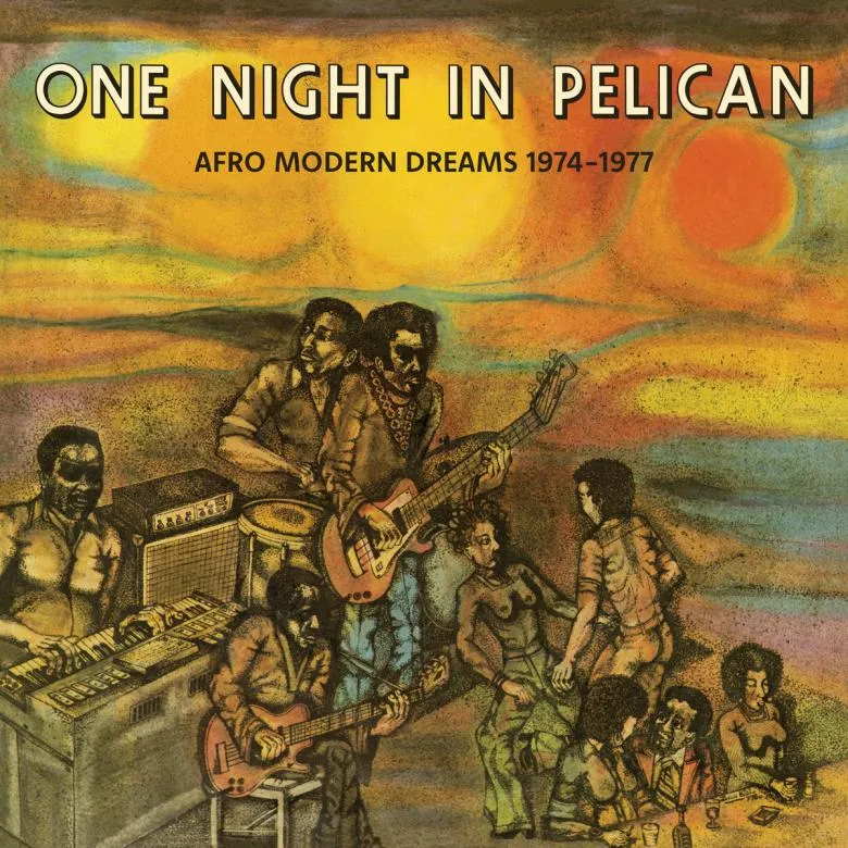 Various - One Night In Pelican - Afro Modern Dreams 1974-1977 : 2LP