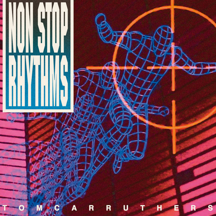 Tom Carruthers - NON STOP RHYTHMS : 2x12inch
