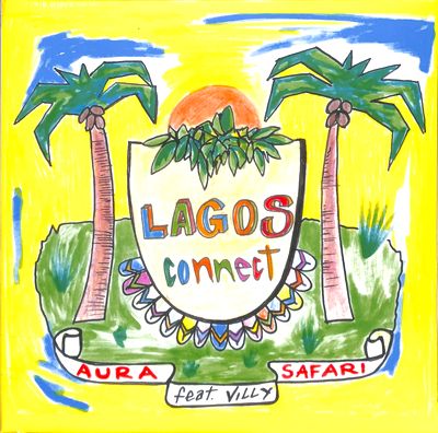 Aura Safari Feat. Villy - Lagos Connect : 12inch