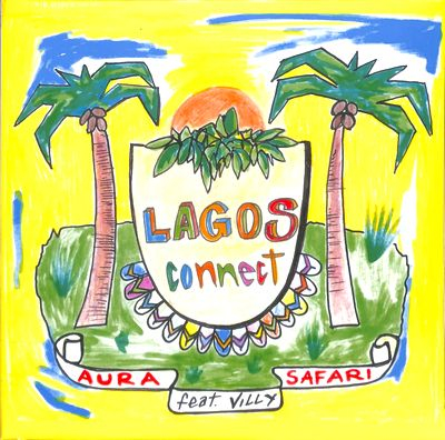 Aura Safari Feat. Villy - Lagos Connect