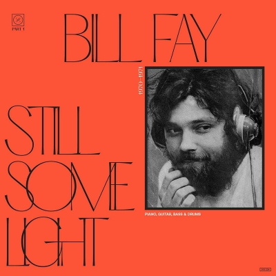 Bill Fay - Still Some Light: Part 1 : 2CD