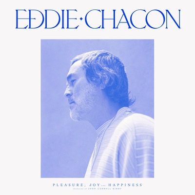 Eddie Chacon - Pleasure, Joy And Happiness : CD
