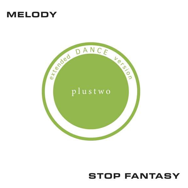 Plustwo - Melody / Stop Fantasy : 12inch