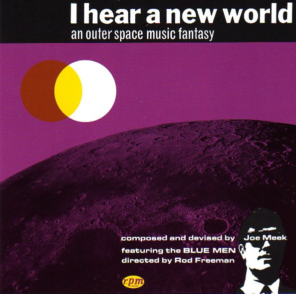 Joe Meek And The Blue Men - I Hear A New World : LP