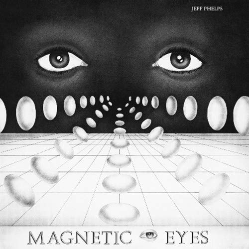 Jeff Phelps - Magnetic Eyes : LP