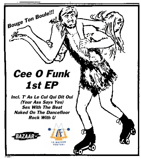 Cee O Funk - T'As Le Cul Qui Dit Oui : 12inch