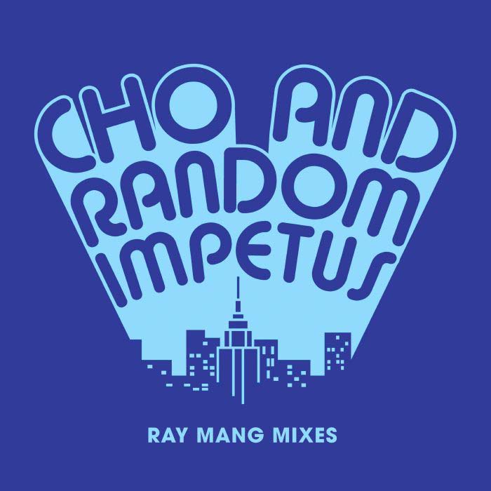 Cho & Random Impetus - Ray Mang Remixes : 12inch