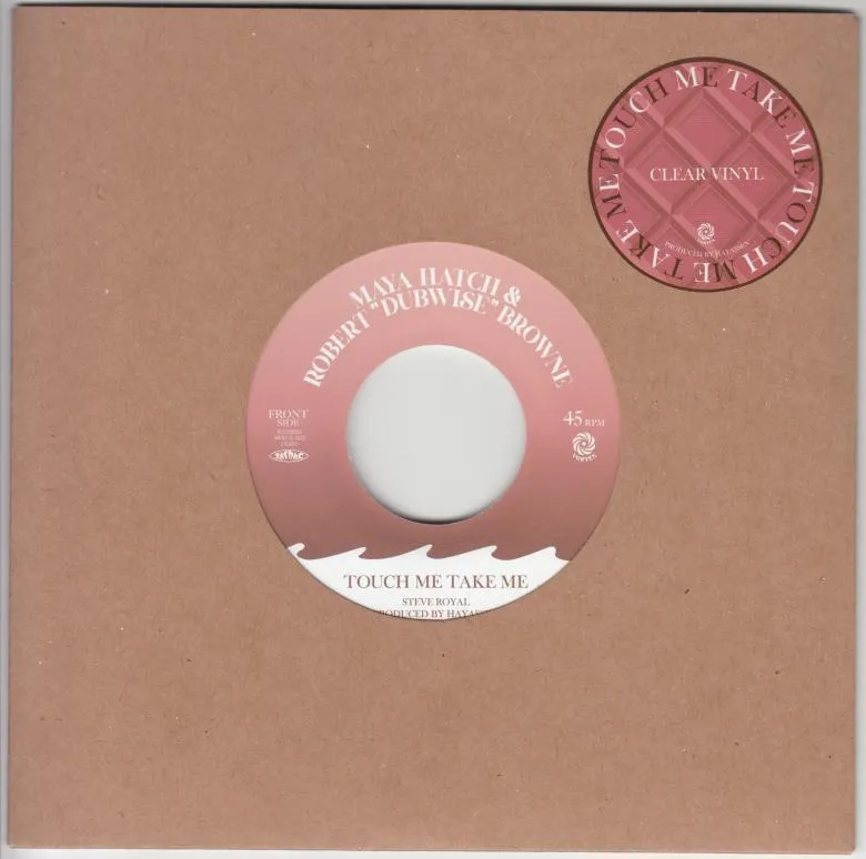 Maya Hatch & Robert “dubwise” Browne - Touch Me Take Me : 7inch