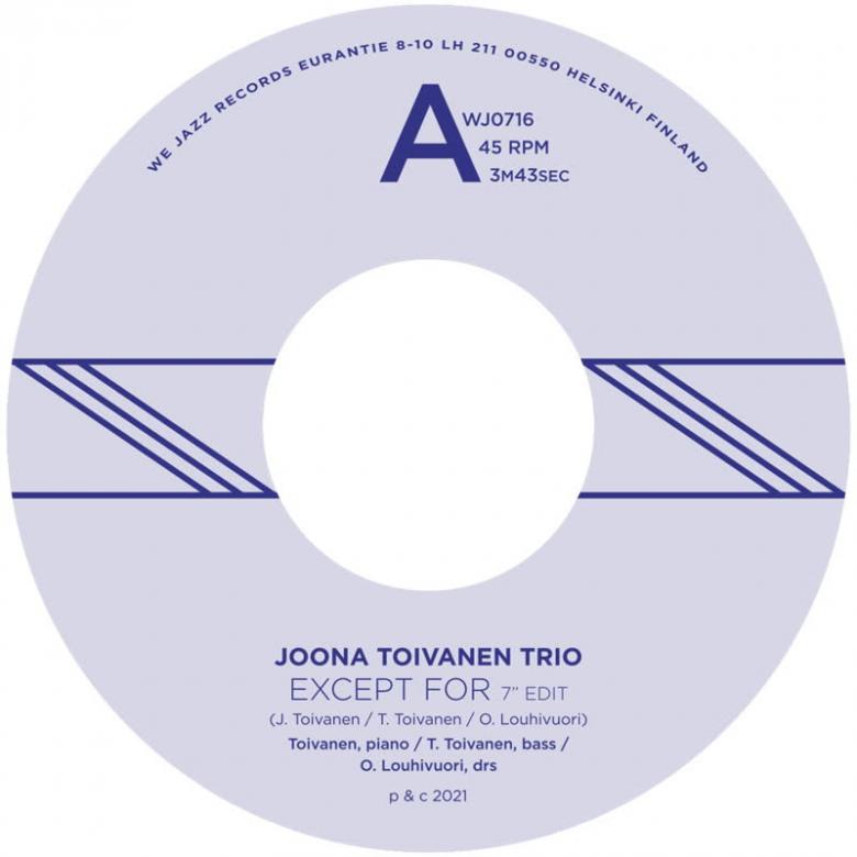 Joona Toivanen Trio - Except For / Keyboard Study No.2 : 7inch