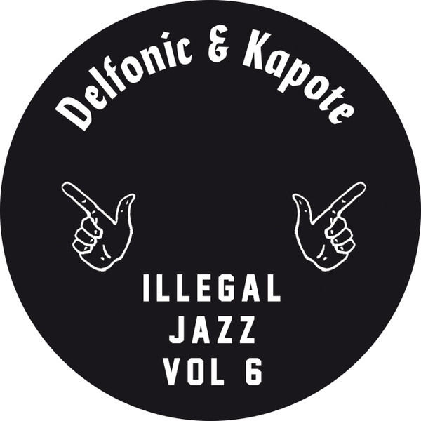 Delfonic & Kapote - Illegal Jazz Vol. 6 : 12inch