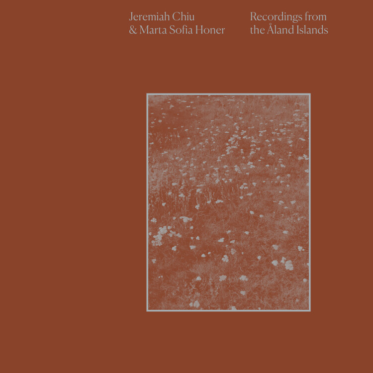 Jeremiah Chiu & Marta Sofia Honer - Recordings From The Aland Islands : LP