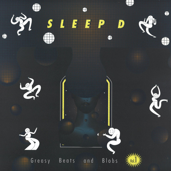 Sleep D - Greasy Beats & Blobs Vol 1 : 12inch