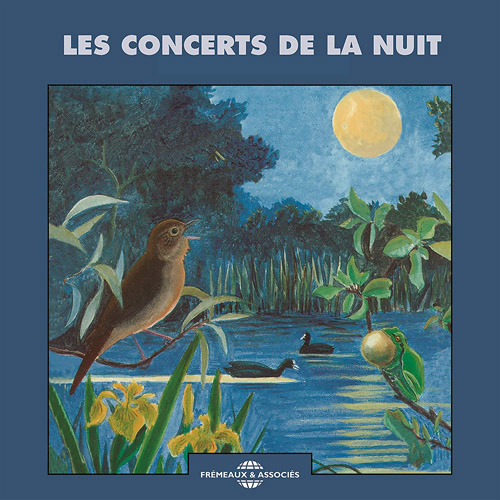 Bernard Fort - LES CONCERTS DE LA NUIT (AMBIANCES NATURELLES) : 2CD