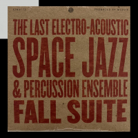 The Last Electro Acoustic Space Jazz… - Fall Suite