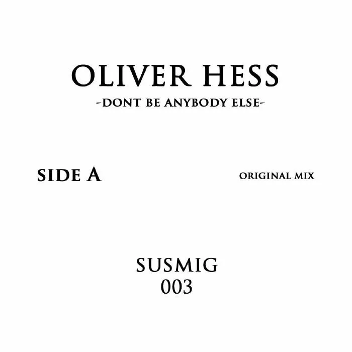 Oliver Hess - Dont Be Anybody Else (Orlando Voorn mix) : 12inch