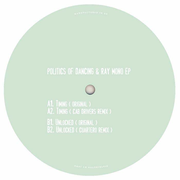 Politics Of Dancing / Ray Mono - Timing EP (incl Cab Drivers & Cuartero remixes) : 12inch