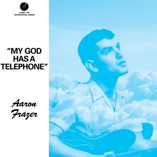Aaron Frazer - My God Has A Telephone : 7inch