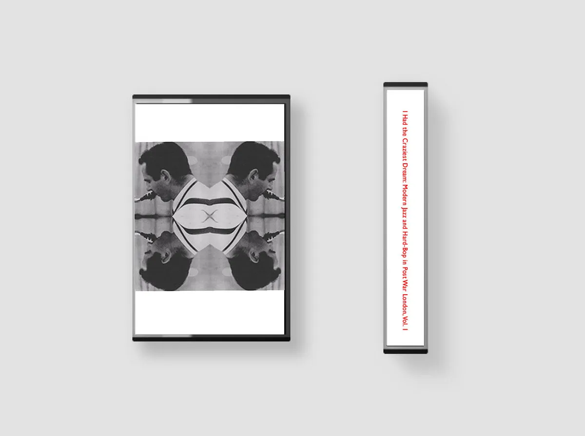 Various - I Had the Craziest Dream: Modern Jazz and Hard​-​Bop in Post War London, Vol. 1 : Cassette