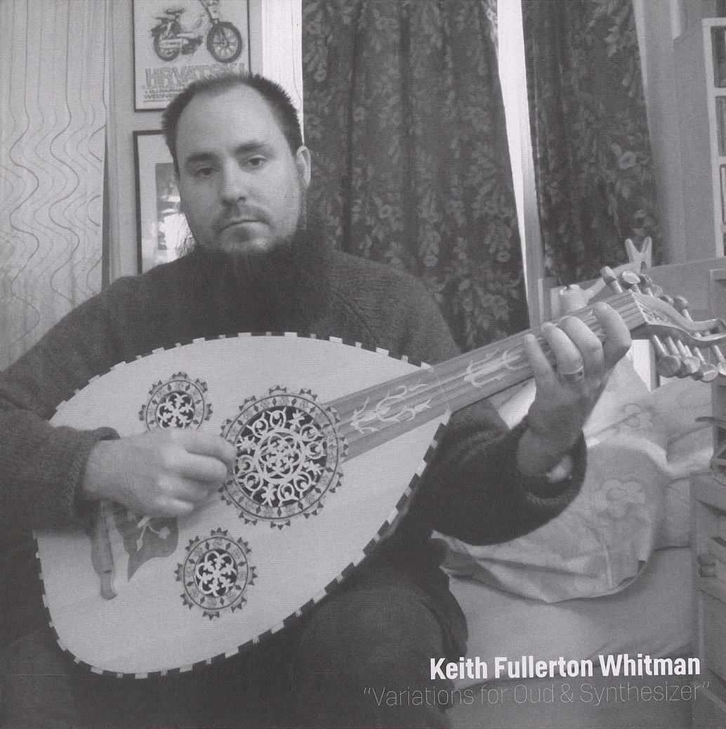 Keith Fullerton Whitman - Variations For Oud & Synthesizer : 7inch