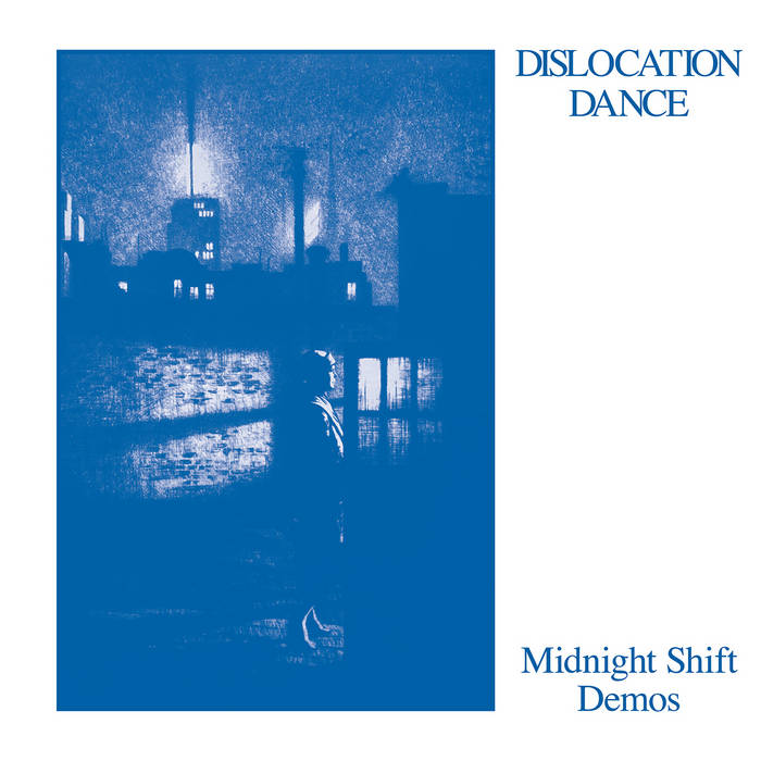 Dislocation Dance - Midnight Shift Demos : 7inch