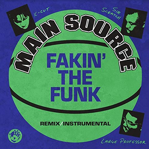 Main Source - Fakin’ The Funk (Remix) / Fakin’ The Funk (Instrumental) : 7inch
