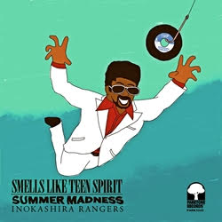 井の頭レンジャーズ - Smells Like Teen Spirit / Summer Madness : 7inch＋DL