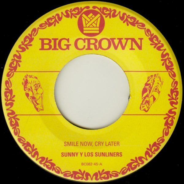 Sunny & The Sunliners - Smile Now, Cry Later b/w I Only Have Eyes For You : 7inch