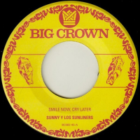 Sunny & The Sunliners - Smile Now, Cry Later b/w I Only Have Eyes For You