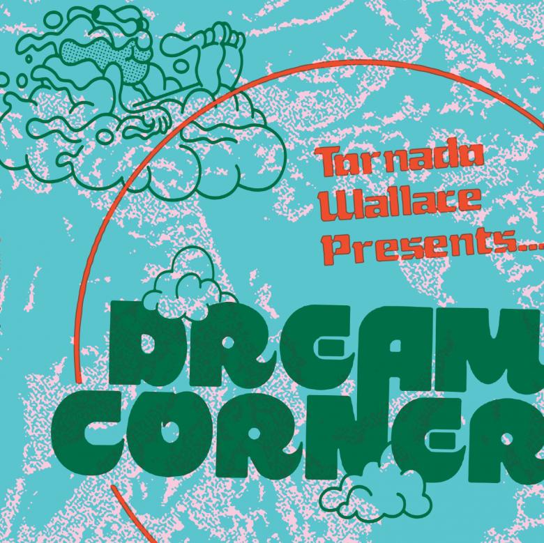 Tornado Wallace - Presents Dream Corner : 12inch
