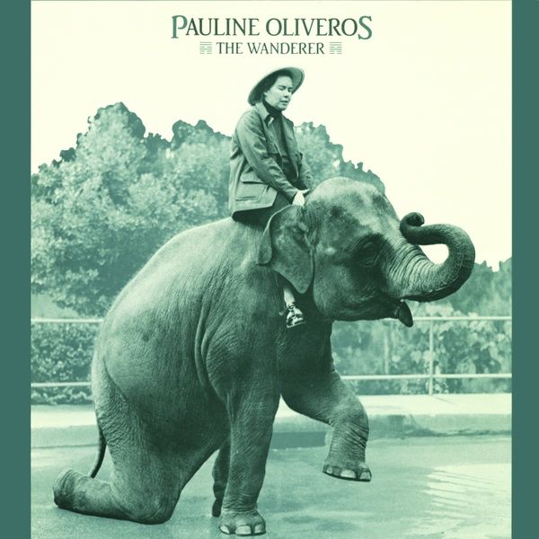 PAULINE OLIVEROS - The Wanderer : LP
