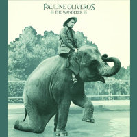 PAULINE OLIVEROS - The Wanderer