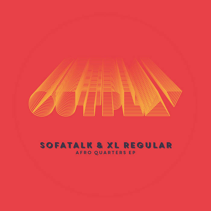 Sofatalk & Xl Regular - Afro Quarters EP : 12inch