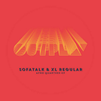 Sofatalk & Xl Regular - Afro Quarters EP