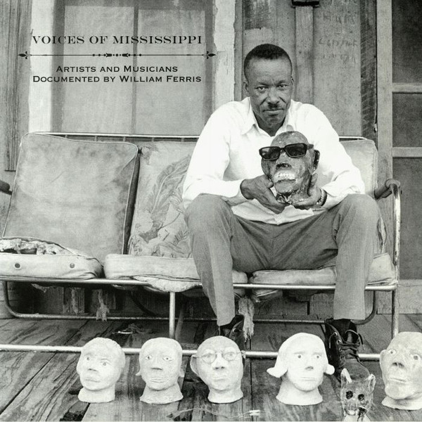 Various - Voices Of Mississippi (Artists And Musicians Documented By William Ferris) : LP+DL