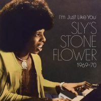 Sly Stone - I'm Just Like You: Sly Stone's Stone Flower 1969-70