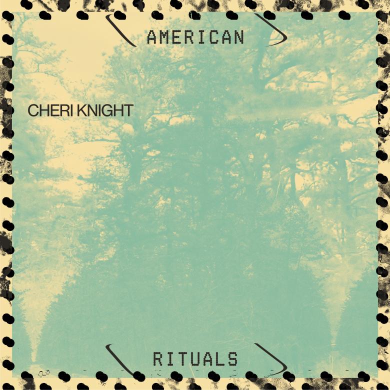 Cheri Knight - American Rituals : LP