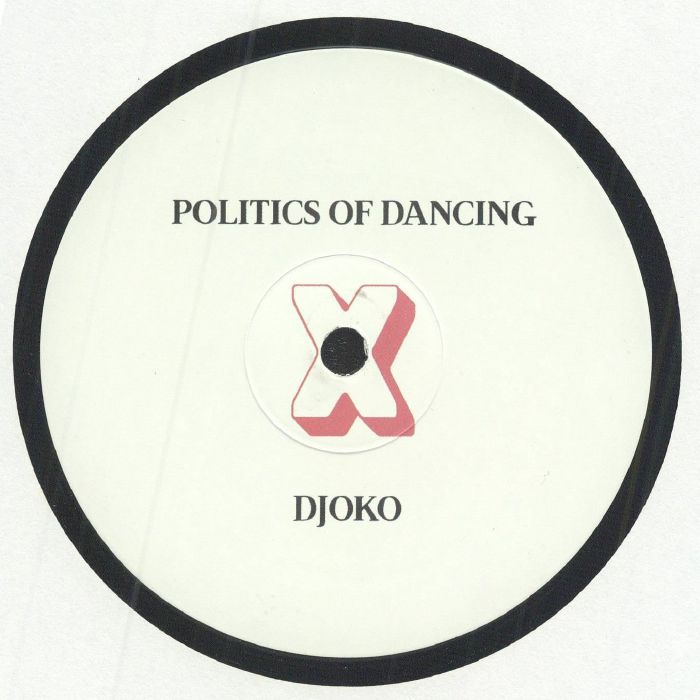 Politics Of Dancing / Djoko / Lowris - Politics Of Dancing x Djoko x Lowris : 12inch
