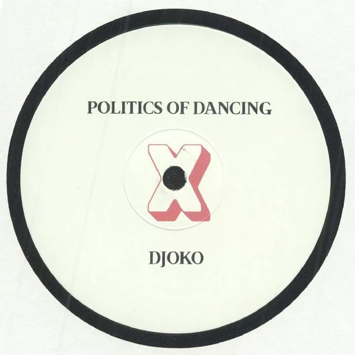 Politics Of Dancing / Djoko / Lowris - Politics Of Dancing x Djoko x Lowris : 12inch