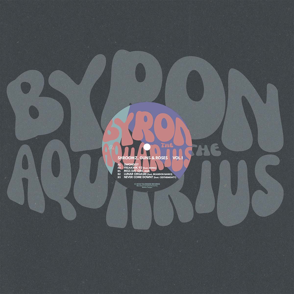 Byron The Aquarius - Shroomz, Guns And Roses Vol.1 : 12inch