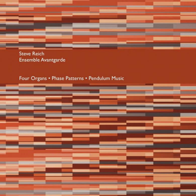 Steve Reich & Ensemble Avantgarde - Four Organs / Phase Patterns / Pendulum Music : LP