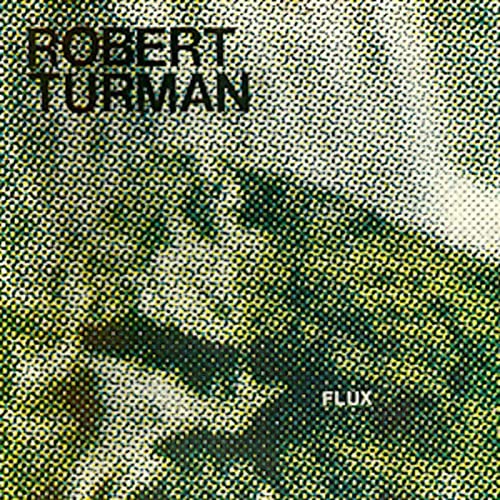 Robert Turman - Flux : 2LP