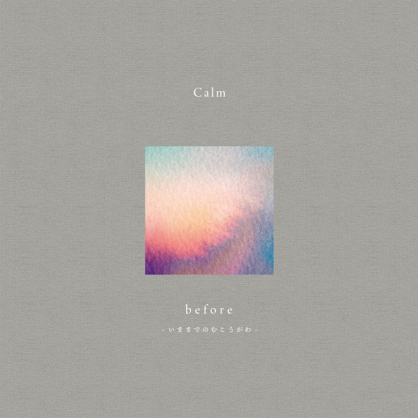 Calm - Before - いままでのむこうがわ - = Up Until Now : 2LP
