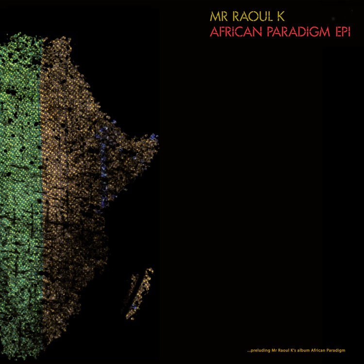 Mr Raoul K - African Paradigm EP 1 : 12inch
