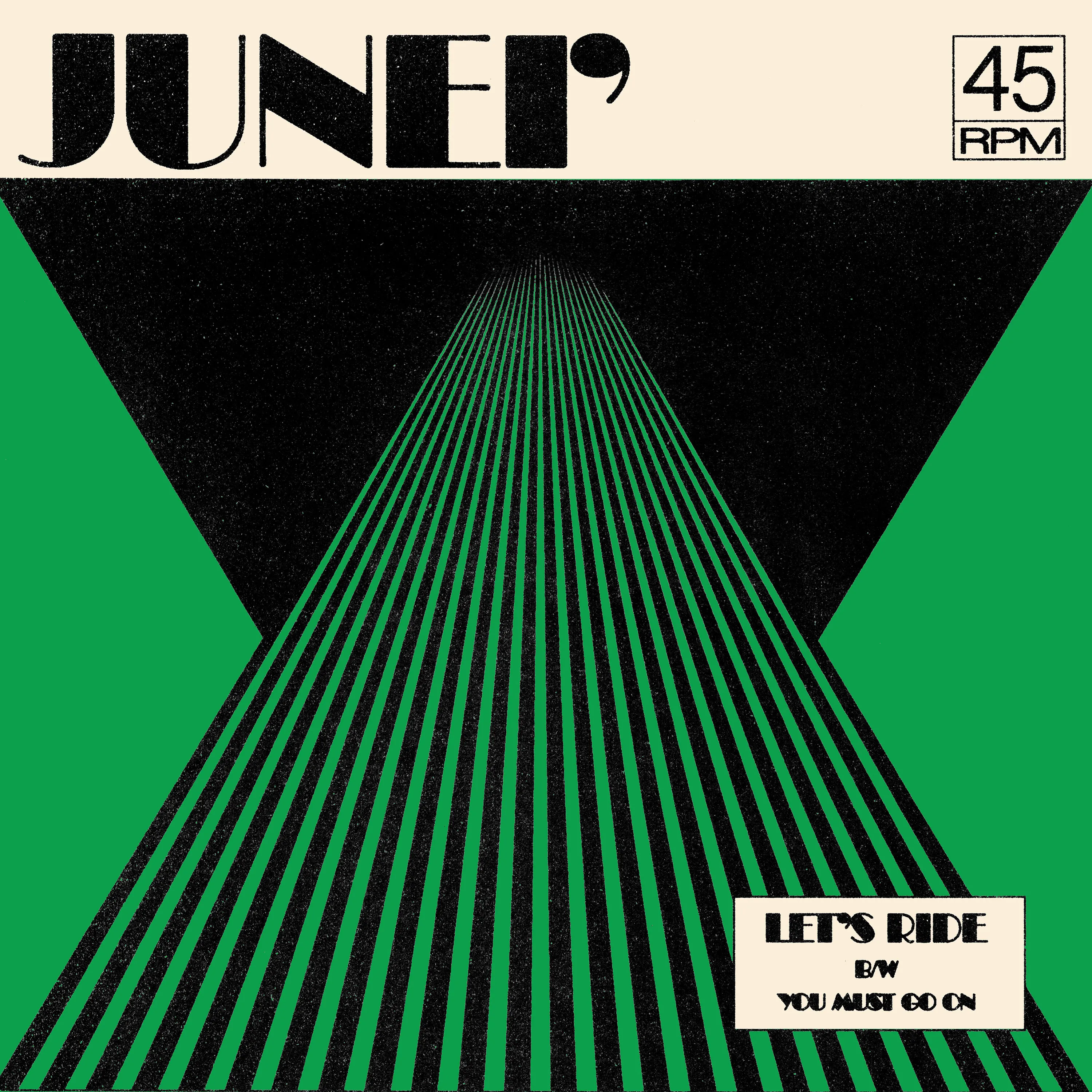 Junei' - Let's Ride b/w You Must Go On : 7inch
