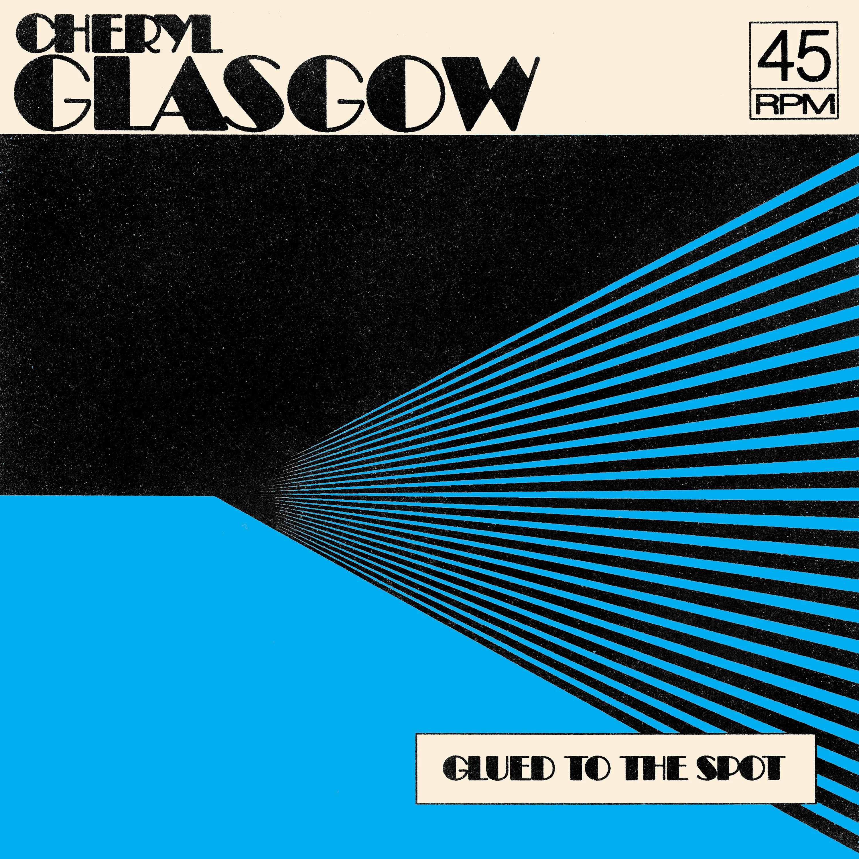 Cheryl Glasgow - Glued To The Spot : 7inch