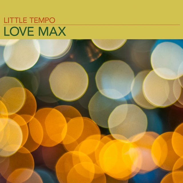 Little Tempo - LOVE MAX : LP